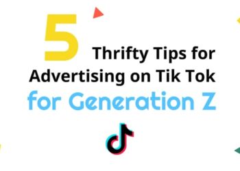 5 Thrifty Tips for Advertising on Tik Tok for Generation Z