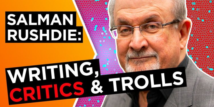 Salman Rushdie on writing, critics, and internet trolls