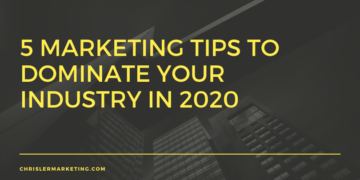 5 Marketing Tips to Dominate Your Industry in 2020