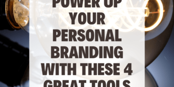 Power Up Your Personal Branding With These 4 Great Tools