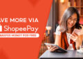 ShopeePay shares smart hacks to manage your money – Back End News