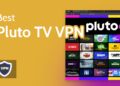 Best Pluto TV VPN in 2022 [Stream Pluto TV From Anywhere]