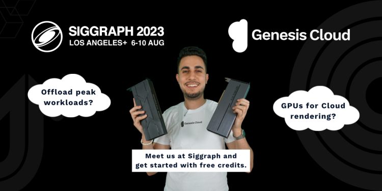 Cloud computing platform Genesis Cloud is coming to SIGGRAPH 2023 Cloud computing platform Genesis Cloud is coming to SIGGRAPH 2023